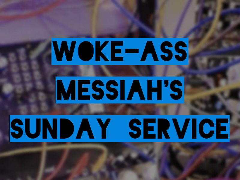 Woke-Ass Sunday Service | EMS Show